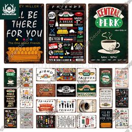 Films Putuo Decor Friends Tv Show Metal Sign Vintage Plaque Tin Poster for Coffee Bar Living Room Home Decoration Man Cave Wall Decor