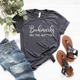 Women's T Shirts Bookmarks Are For Quitters Shirt Book Lover Quitter Reading Gift Bookworm Bibliophile Tee