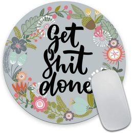 Get Shit Done Cute Round Mouse Pad Vintage Coloured Floral Wreath Motivational Inspirational Quotes Work Funny Circular Mouse Pad
