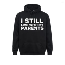 Men's Hoodies I Still Live With My Parents Funny Adult Gift Sweatshirts Street Long Sleeve 2023 Est Hoods For Women Men Mother Day