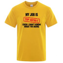 Men's T-Shirts Funny MY JOB IS TOP SECRET T Shirt Summer Breathable Short Sleeve Man T-Shirt Humour Hip Hop T-shirt Casual Tops Mens Tee Shirt 230717