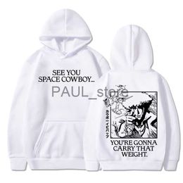 Men's Hoodies Sweatshirts Anime Cowboy Bebop Graphic Hoodie Manga Space Spike You're Gonna Carry That Weight Sweatshirt Men Women Tracksuit Streetwear x0720