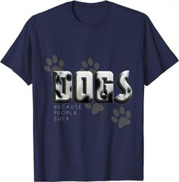 Men's T Shirts Dogs Because People Suck Love Funny Gift T-Shirt