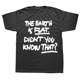 Raincoats Novelty Awesome the Earth is Flat Didn't You Know That T Shirts Graphic Cotton Short Sleeve Birthday Gifts Summer Style Tshirt