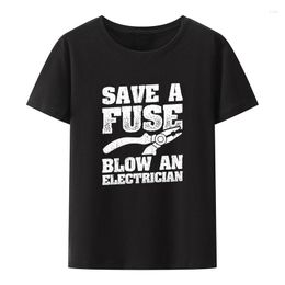 Men's T Shirts Funny Save A Fuse Blow An Electrician Gifts Modal Print Shirt Hombre Novelty Creative Street Fashion Hipster Cool Camisetas