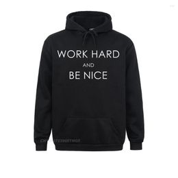 Men's Hoodies Design Sweatshirts Discount Work Hard And Be Nice Shirt Male Normal Long Sleeve Camisas Sweater Sportswears