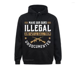 Men's Hoodies Make Our Guns Illegal Funny Pro Gun 2nd Amendment Ideas Hooded Pullover Family Sweatshirts For Women Sportswears