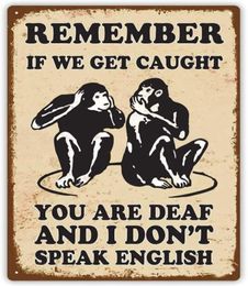 Funny Retro Style Metal Sign If We Get Caught You are Deaf and I Don039t Speak English Novelty Home Decor 8x12 Inches5030168