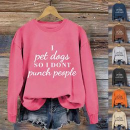 Women's Hoodies Binding Dressing Jacket Women I Pet Dogs So DON't Punch People Letter Print Fashion Round Neck Casual Long Sleeved Top