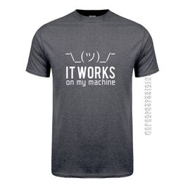 Men s T Shirts Summer T Shirts Funny Geek It works on my machine T Shirt Tshirt Cotton O Neck Computer Programmer Top Tees 230411