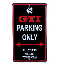 Genuine VW GTI Parking Only Street Garage Sign All Other Will Be Towed Away Parking Sign Metal Iron Painting XCM8024642