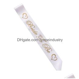 Party Decoration For Bachelorette Women Sashes Gold Letter Bride To Be Satin Sash Bridal Shower Hen Supplies Creative 1 7 Bb Dhfic