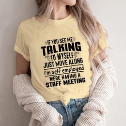 Men's T Shirts If You See Me Talking To Myself Just Move Along Funny T-Shirt Party Shirt Cotton Women Design Y2k Top Tees