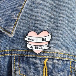 Pins Brooches 2019 Pink Heart Don't be a Dick Brooch Ribbon Enamel Pins badge For Kids Girl Backpack Bag Collar Accessories fashion Jewellery Z0421