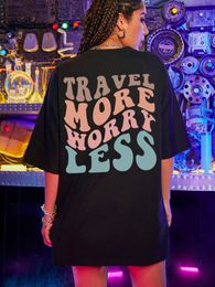 Womens TShirt Travel More Worry Less Oversize Print Women Personality Street tees Summer 100% Cotton s Hip Hop Loose tops 230421