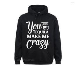 Men's Hoodies You And Tequila Make Me Crazy Funny Drinking T-Shirt Hip Hop Summer Men Hoods Family Long Sleeve Sweatshirts