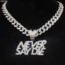 Pendant Necklaces Men Women Hip Hop NEVER SAY DIE Letter Pendant Necklace with 13mm Cuban Chain Iced Out Bling Hiphop Necklaces Fashion Jewellery J230601