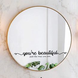 You're Beautiful Just the Way You Are quote Mirror Decal mirror Sticker bathroom decor