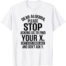 T-Shirt Funny Math T Shirts Gifts for Math Lovers Dear Algebra Short Sleeves Math Teacher T Shirt Hipster Teacher's Day Gift Top Tee