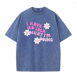 Men's T Shirts I Have No Idea What Am Doing Cute T-Shirt Men Fashion Washed Cotton Tee Clothes Summer Hip Hop T-Shirts Oversized Casual Tops