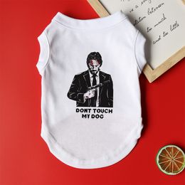 Dog Apparel John Wick Dont Touch My Summer Puppy Singlet Clothes Cotton Small Medium Chihuahua Frenchie Yorkie Funny Streetwear Vest 230619