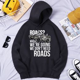 Mens Jackets Back To The Future Roads Where Were Going We Dont Need Hoodies Crewneck Sweatshirts Pullover Tracksuits Hoodie 230619