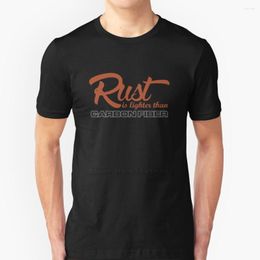 Men's T Shirts Rust Is Lighter Than Carbon Fibre ( 1 ) Trend T-Shirt Men Summer High Quality Cotton Tops