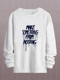 Men's T Shirts Creative Slogan Print Autumn/Winter Round Neck Pullover Sweatshirt With "MAKE SOMETHING FROM NOTHING"