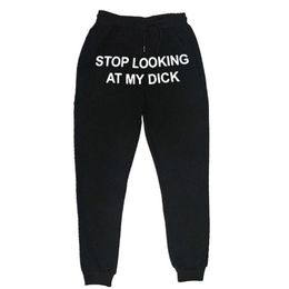 Men Women Joggers Sweat Pants Stop Looking At My Dick Sweatpants Hip Hop Print High Waist Trousers Streetwear Hippie Men's229h