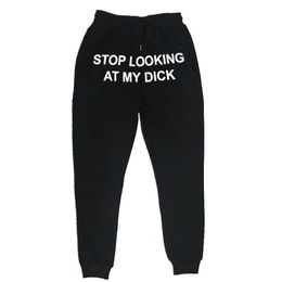 Men s Pants Sweat pants men women runners stop looking at my dick sweatpants hip hop print high waist streetwear hippie 231025