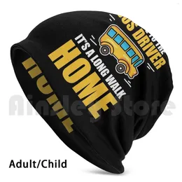 Berets Bus Driver Be Nice To The Long Walk Home Gift Idea Beanie Hedging Cap DIY Print Cushion Birthday School