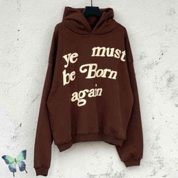 Men's Hoodies Sweatshirts Brown Foam Ye Must Be Born Again Fleece Hoodie Sweatshirt Warm Winter Men Women Dress Pullovers T220825