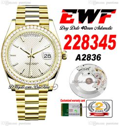 EWF Day Date 228345 A2836 Automatic Mens Watch 40 Yellow Gold Diamond Bezel Silver Textured Stick Dial Presidential Bracelet Same Serial Card Super Edition Puretime