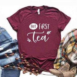 But First Tea Print T Shirts Women Hipster Funny T-shirt Lady Yong Girl 6 Colour Top