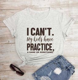 Women Mom Shirt I Tee Cant My Kids Practise A Game Or Something Print Casual Funny