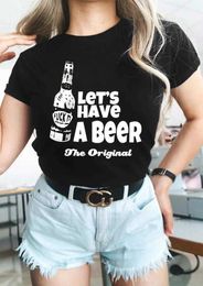 Lets Have A Beer Tops The Womens T-shirt Original Funny Drinker Shirt Slogan Tees