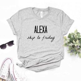 Alexa Skip To Friday Tee Print Womens T-shirt Women Tshirts Casual Funny T Shirt