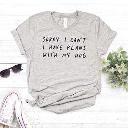 Sorry I Cant Have T Shirts Plans With My Dog Women Casual Funny Shirt For Lady Girl