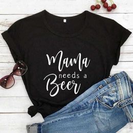 Mama Needs A Tee Beer T-shirt Funny Casual Shirt Momma Need Tumblr Tops Mothers Day