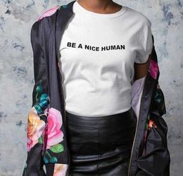 Be A Nice Human Letters Women T Shirt Casual Funny For Lady Top Tee Tumblr Hipster