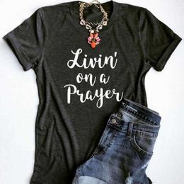 Livin On A Prayer Pure Tee T-shirt Women Religious Faith Tees Tops Casual Summer