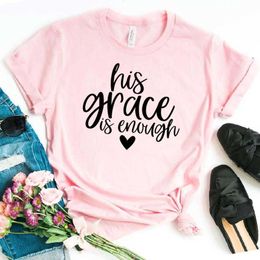 His Grace Tee Is Enough Print Women Casual Funny T Shirt For Lady Girl Top Drop Ship