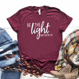 Be The Light Tops Matthew 5 16 Print Women Hipster Funny T-shirt Lady Yong Girl Top