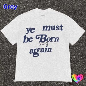 Men's T-Shirts 2024 Light Gray Tee Men Women Blue Foam Ye st Be born Again T-shirt Hip Hop W Tops Clean Fit Short Sleeveyolq