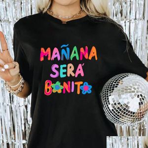 T-shirt da donna Maglietta da donna Tendenza del momento Karol G Manana Sera Bonito T Tomorrow Will Be Nice Ottimo regalo di compleanno per ragazze Uni 230414 Dhlcr