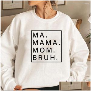 Women'S Hoodies & Sweatshirts Womens Hoodies Ma Mama Mom Bruh Sweatshirt Funny Hoodie Sweatshirts Women Long Sleeve Plover Mothers Da Dhxas