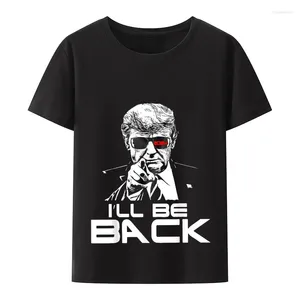 Herr t -skjortor jag kommer tillbaka 2024 Donald Trump för president skjorta sarkastiska roliga meme klassiska tshirt kvinnor män mjuka kläder