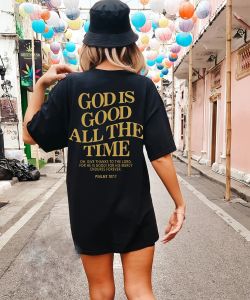 T-shirt Deus é bom o tempo todo, a camiseta cristã de grandes dimensões dê graças ao lorde Loose Tee Women Women Trendy Casual Cotton Aesthetic Top