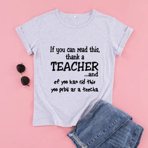 T-Shirts „Wenn Sie dies lesen können, danken Sie einem Lehrer“ und Damen-Kurzarm-T-Shirt aus 100 % Baumwolle mit lustigem Buchstabendruck und grafischem O-Ausschnitt. Drop Shipping