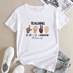 T-shirt Teaching Is My Love Language Teacher Life Shirt Vintage Women Love Sign Language Tshirt Top